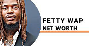 Net Worth Fetty Wap 2021