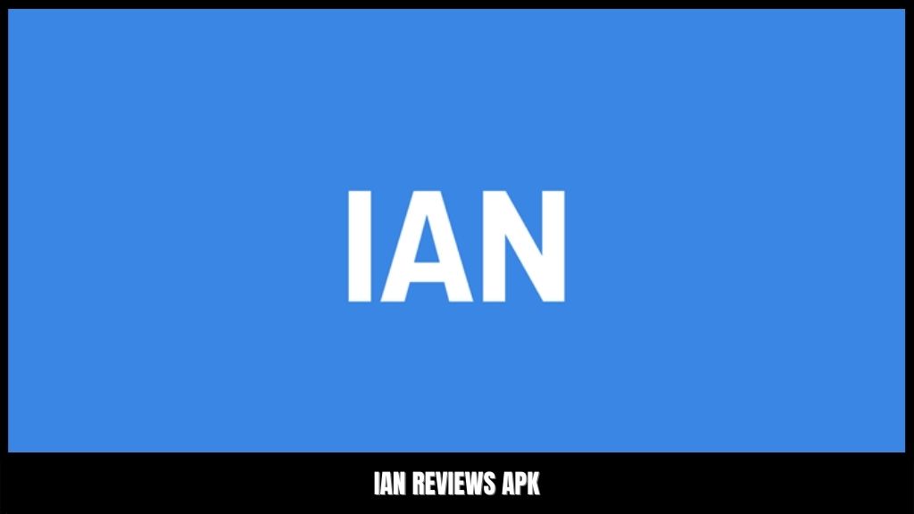 Ian Reviews Download Apk