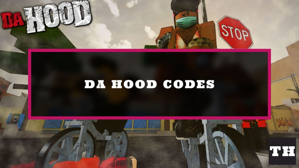 Da Hood Codes 2022