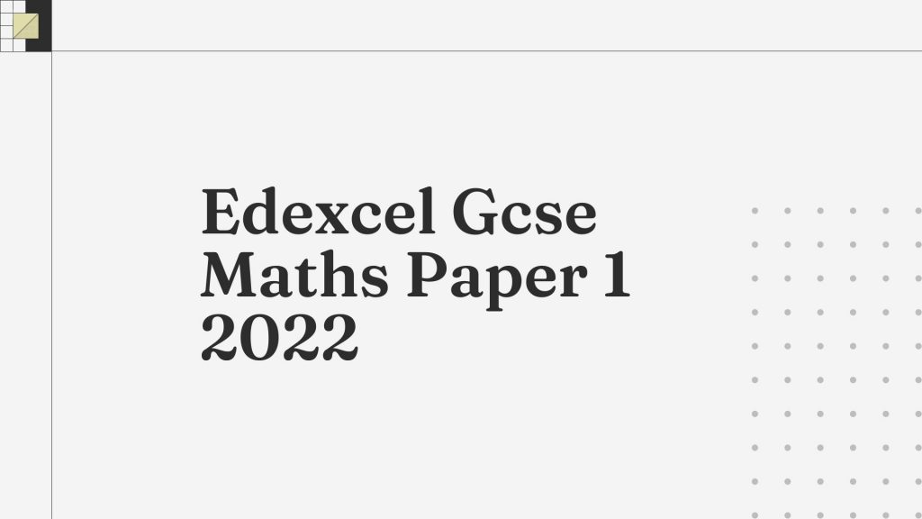 Edexcel Gcse Maths Paper 1 2022