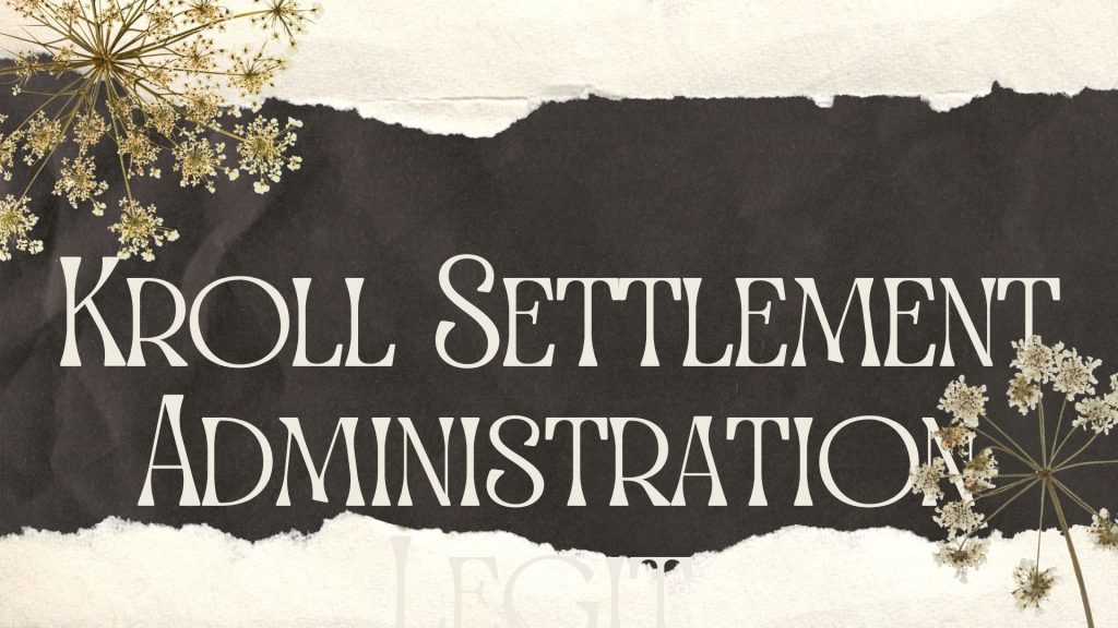 Kroll Settlement Administration Legit