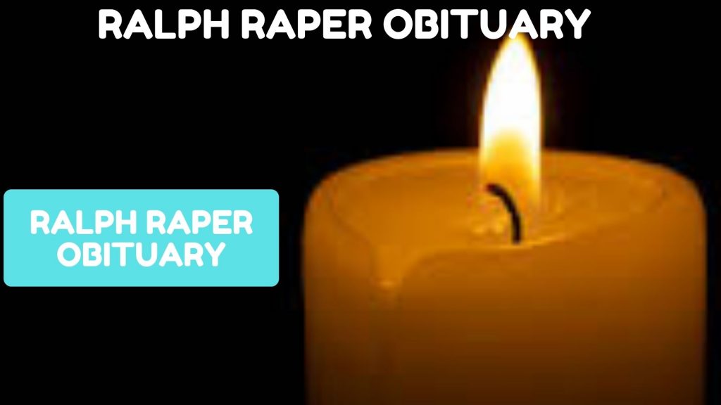 Ralph Raper Obituary