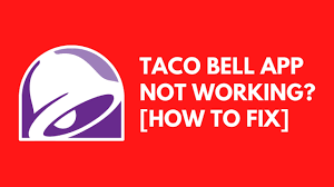 Taco Bell App Not Working