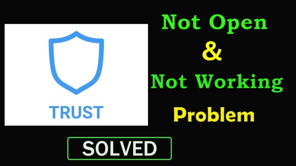 Trust App Not Working