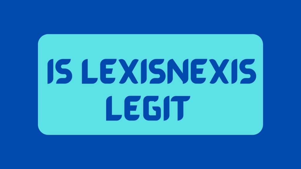Is Lexisnexis Legit