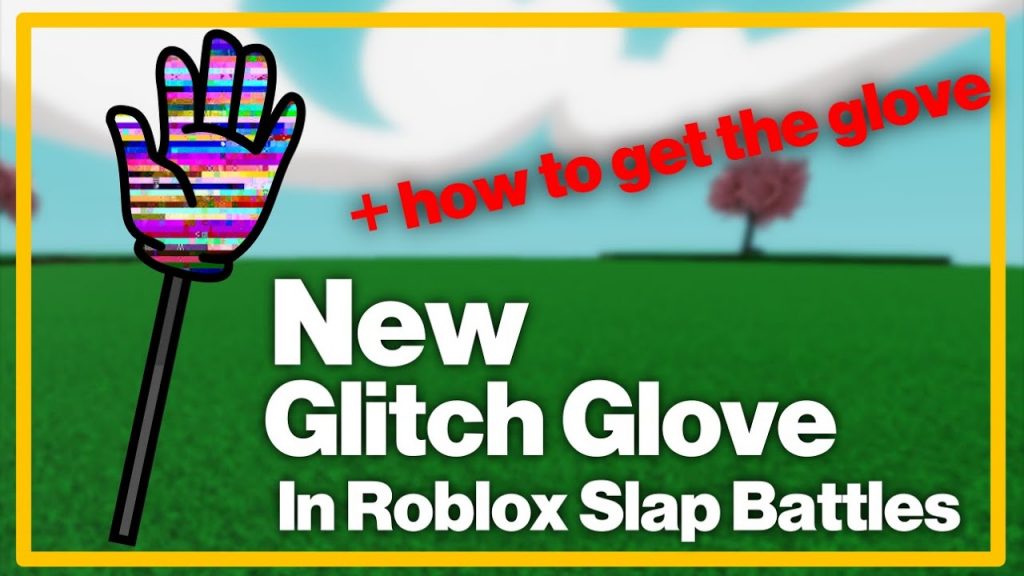 glitch glove in slap battles