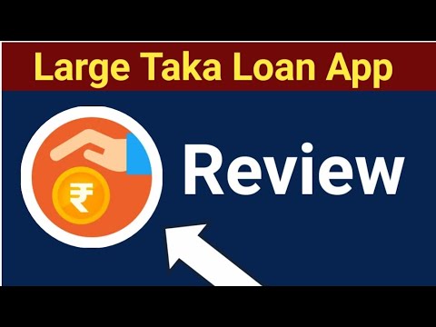 Large Taka Loan App Review