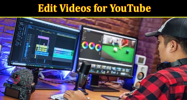 Edit Videos for YouTube