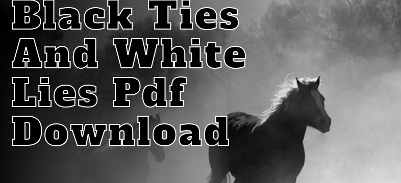 Black Ties And White Lies Pdf Download