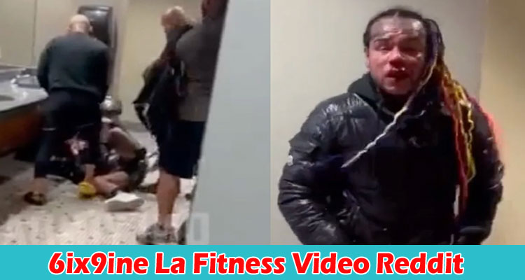 6ix9ine La Fitness Video Reddit