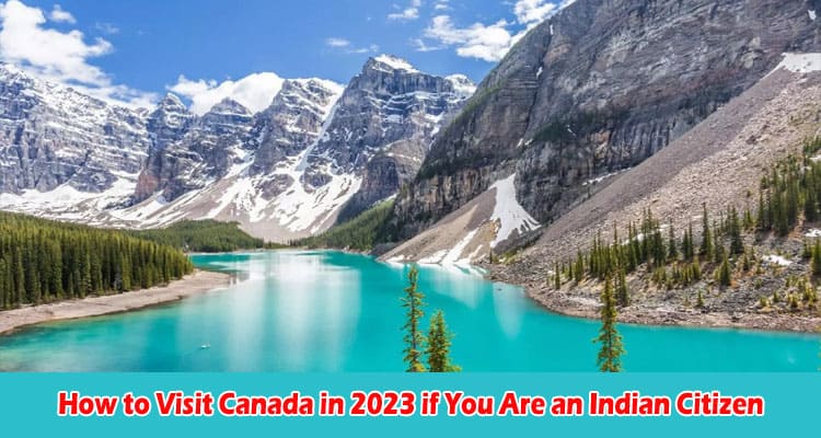 HOW TO VISIT CANADA IN 2023