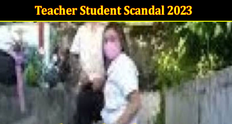 Teacher Student Scandal 2023