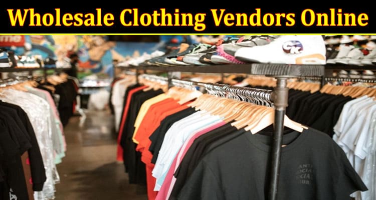 Wholesale Clothing Vendors Online